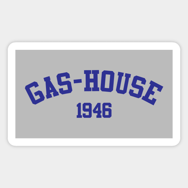 Gas-House 1946 Magnet by GloopTrekker